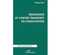 Philippe Viard – Résonance et contre-transfert en consultation – Étude – Broché