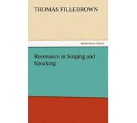 Resonance In Singing And Speaking