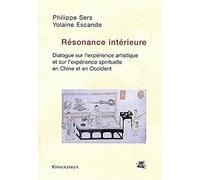 Résonance intérieure. Dialogue sur l'expérience artistique et l'expérience spirituelle en Chine et en Occident