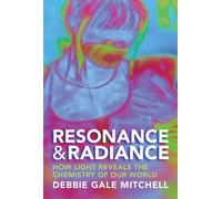 Resonance & Radiance How Light Reveals the Chemistry of Our World - Debbie Gale Mitchell - The MIT Press - ebook (ePub) - Livre