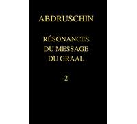 Résonances Du Message Du Graal -2-