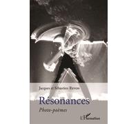 Jacques Revon et Sébastien Revon – Résonances – Photo-poèmes – Broché