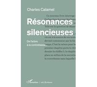 Résonances silencieuses De l’arbre à la contrebasse… - Charles Calamel - L'harmattan - broché - Roman