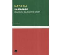 Resonancia: Una sociología de la relación con el mundo