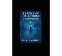 Resonant Reflections: 21 Tools to Heal, Grow, and Lead an Authentic Life