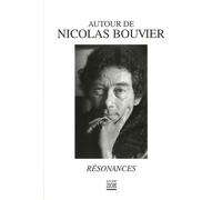 Résonnances, autour de Nicolas Bouvier Résonances - Nadine Laporte - Zoe - broché - Biographie