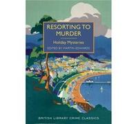 Resorting to Murder: Holiday Mysteries (British Library Crime Classics) Gk Chesterton Etc (Auteur)