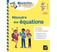 Résoudre des équations 4e–3e – Chouette, Je réussis ! : cahier de soutien en maths (collège) – Hatier