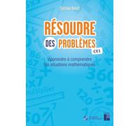 Résoudre des problèmes CE1 (+ ressources numériques): Apprendre à comprendre les situations mathématiques