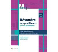Résoudre Des Problèmes : Pas De Problème ! - Guide Méthodologique Et Documents Reproductibles En Ligne