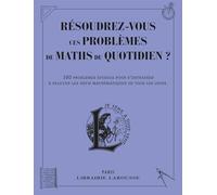 Résoudrez-vous ces problèmes de maths du quotidien - Daniel Berlion - Larousse - broché - Livre-jeu