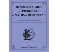 Résoudrez-vous ces problèmes de maths du quotidien - Daniel Berlion - Larousse - broché - Livre-jeu