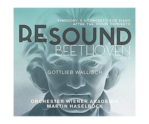 Resound Beethoven, Vol. 6: Symphony 8 & Concerto For Piano After The Violin Concerto