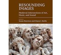 Resounding Images: Medieval Intersections of Art, Music, and Sound (Studies in the Visual Cultures of the Middle Ages) - [Livre en VO] Associate Professor Susan Boynton, Diane J Reilly (Auteur)