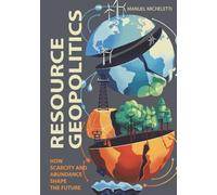 Resource Geopolitics: How Scarcity and Abundance Shape the Future