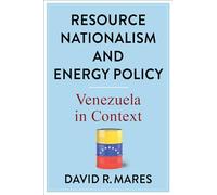 Resource Nationalism and Energy Policy: Venezuela in Context
