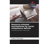 Resource-oriented psychodrama for social competence deficits
