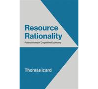 Resource Rationality Foundations of Cognitive Economy - Thomas Icard - The MIT Press - ebook (ePub) - Livre