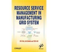 Resource Service Management in Manufacturing Grid System by Yefa Hu Yefa Hu (Auteur)