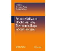 Resource Utilization of Solid Waste by Thermometallurgy in Steel Processes