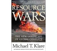Resource Wars: The New Landscape of Global Conflict