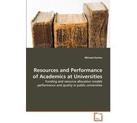 Resources And Performance Of Academics At Universities: Funding And Resource Allocation Models Performance And Quality In Public Universities