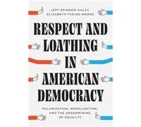 Respect and Loathing in American Democracy - Elizabeth TheissMorse - The University of Chicago Press - Livre en Anglais - Paperback Elizabeth TheissMorseElizabeth TheissMorse (Auteur)