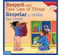 Respect and Take Care of Things Respetar y Cuidar las Cosas by Cheri J Meiners Cheri J Meiners (Auteur)