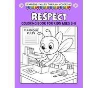 RESPECT Coloring Book for Kids Ages 3-8: A Fun and Educational Coloring Adventure That Teaches Children How to Treat Others with Care and Consideration Using Animal Stories