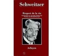 Respect de la vie Albert Schweitzer (Auteur), Bernard Kaempf (Traduction)