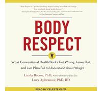 Respect du corps: ce que les livres de santé conventionnels se trompent, laissent de côté et ne parviennent tout simplement pas à comprendre le poids