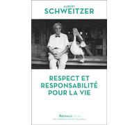 Respect et responsabilité pour la vie - Albert Schweitzer - Arthaud - Poche - Essai