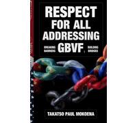 RESPECT FOR ALL ADDRESSING GBVF: Breaking Barries, Building Bridges