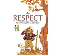 Respect: Rip Van Winkle We Love Our Earth