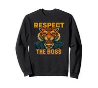 Respect the Boss Tiger - Graphique animal de motivation audacieux Sweatshirt