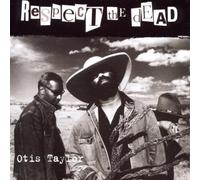 Respect the Dead by Otis Taylor (2002-04-02)