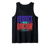 Respect The Doctor Appréciation des médecins Débardeur