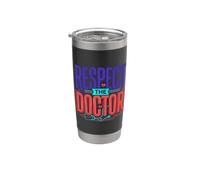 Respect The Doctor Appréciation des médecins Gobelet isotherme en acier inoxydable double paroi