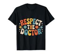Respect The Doctor Appréciation des médecins |- T-Shirt