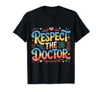 Respect The Doctor Appréciation des médecins ||- T-Shirt