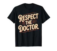 Respect The Doctor Appréciation des médecins - T-Shirt