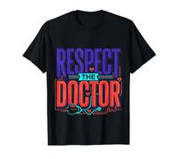 Respect The Doctor Appréciation des médecins T-Shirt