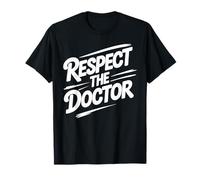 Respect The Doctor Appréciation des médecins - T-Shirt