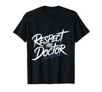 Respect The Doctor Appréciation des médecins |- T-Shirt