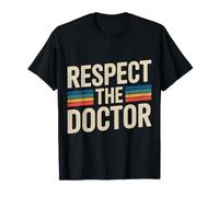 Respect The Doctor Appréciation des médecins |- T-Shirt