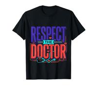 Respect The Doctor Appréciation des médecins T-Shirt Graphique avec Valeur