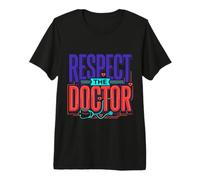 Respect The Doctor Appréciation des médecins T-Shirt Haut de Gamme