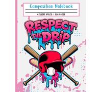 Respect the Drip Composition Notebook: College-ruled notebook with sporty vibes and attitude