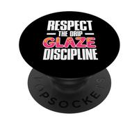 Respect The Drip Glaze Discipline PopSockets PopGrip Adhésif