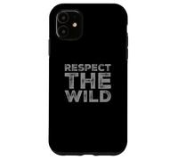 Respect The Wild I Love Our Planet - Éco-Warrior Statement Coque pour iPhone 11
